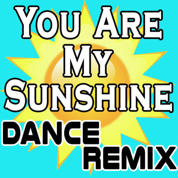 Kids Party Music - You Are My Sunshine (Dance Remix)