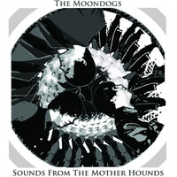 The Moondogs - Sounds from the Mother Hounds