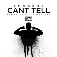 Shabere - Can't Tell