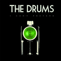 The Drums - I Can't Pretend - Single