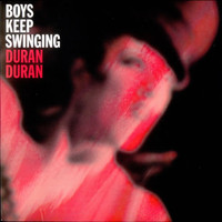 Duran Duran - Boys Keep Swinging