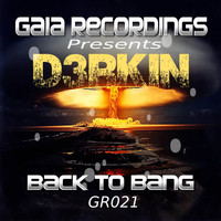 D3RKIN - Back To Bang