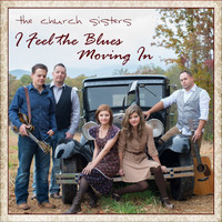 The Church Sisters - I Feel the Blues Moving In - Single