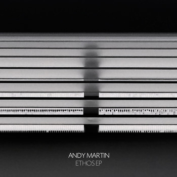 Andy Martin - Ethos EP