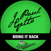 J Paul Getto - Bring it Back