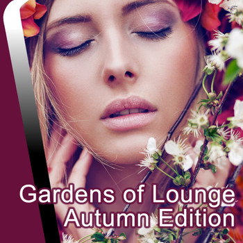 Various Artists - Gardens of Lounge Autumn Edition