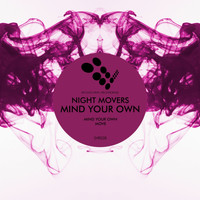 Night Movers - Mind Your Own