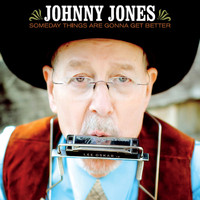 Johnny Jones - Someday Things Are Gonna Get Better