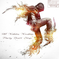 DJ Nikita Noskow - Party Don't Stop