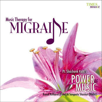 Pandit Rupak Kulkarni, Sangeeta Shankar - Music Therapy - Migraine