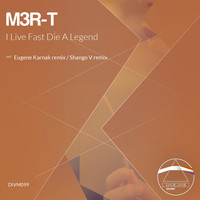 M3R-T - I Live Fast Die A Legend