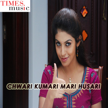 Various Artists - Chwari Kumari Mari Husari