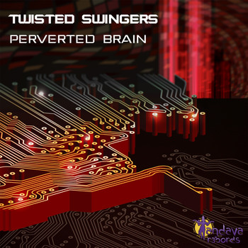 Twisted Swingers - Perverted Brain
