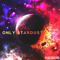 Deimos - Only Stardust