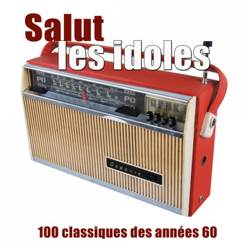 Various Artists - Salut les idoles (100 classiques des années 60) [Remastered]