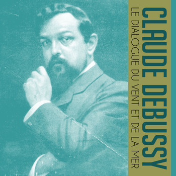 Claude Debussy - Le dialogue du vent et de la mer