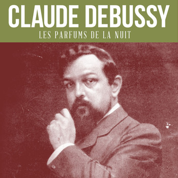 Claude Debussy - Les parfums de la nuit