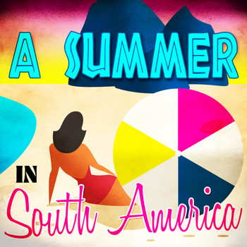 Various Artists - A Summer in South America