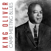King Oliver - Camp Meeting Blues