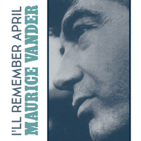 Maurice Vander - I'll Remember April