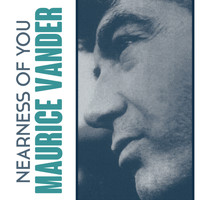 Maurice Vander - Nearness of You