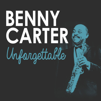 Benny Carter - Unforgettable