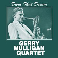 Gerry Mulligan Quartet - Darn That Dream