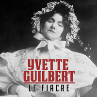 Yvette Guilbert - Le Fiacre