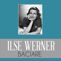 Ilse Werner - Baciare
