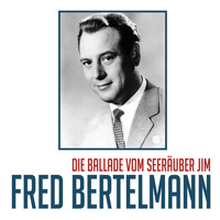 Fred Bertelmann - Die Ballade Vom Seeräuber Jim