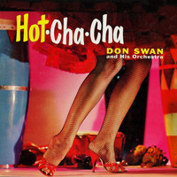 Don Swan and His Orchestra - Hot Cha Cha