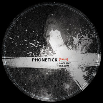 Phonetick - Can't Stay/Far Away