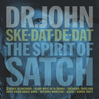 Dr. John - Ske-Dat-De-Dat…The Spirit Of Satch