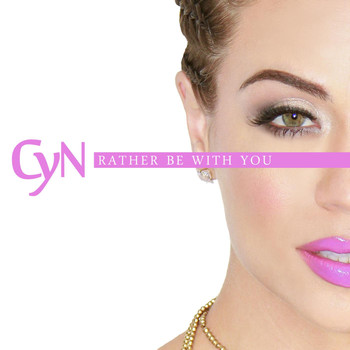 Cyn - Rather Be With You