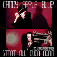 Candy Apple Blue - Start All Over Again (12" Extended Long Version)