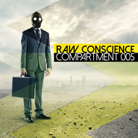 Raw Conscience - Compartment 005