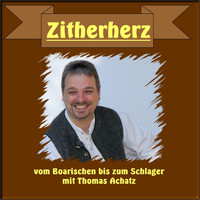 Thomas Achatz - Zitherherz - Vom Boarischen bis zum Schlager