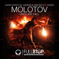 Dario Synth vs. Darren & Vincent feat. Chess - Molotov (Until We Fall)