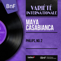 Maya Casabianca - Philips, No. 2