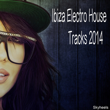 Various Artists - Ibiza Electro House Tracks 2014