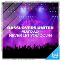 Basslovers United feat. D.A.D. - Never Let You Down