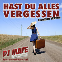 DJ Mape feat. Sweethouse Susi - Hast du alles vergessen (Reloaded Version)