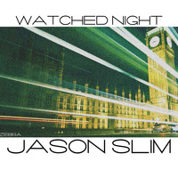 Jason Slim - Watched Night