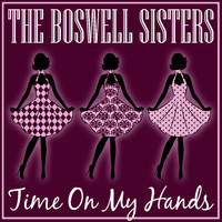 The Boswell Sisters - Time on My Hands