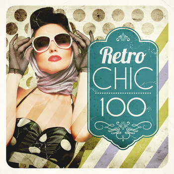 Various Artists - Retro Chic 100