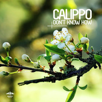 Calippo - Don't Know How
