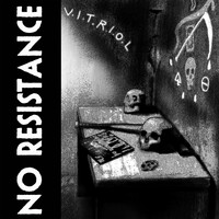 No Resistance - V.I.T.R.I.O.L.