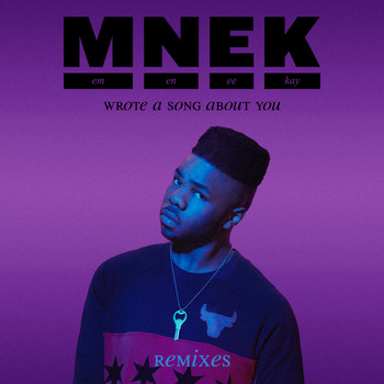 MNEK - Wrote A Song About You (Remixes)