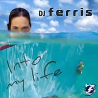 DJ Ferris - Into My Life