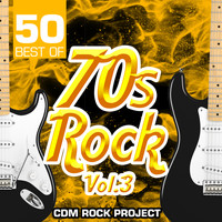 CDM Rock Project - 50 Best of 70s Rock, Vol. 3